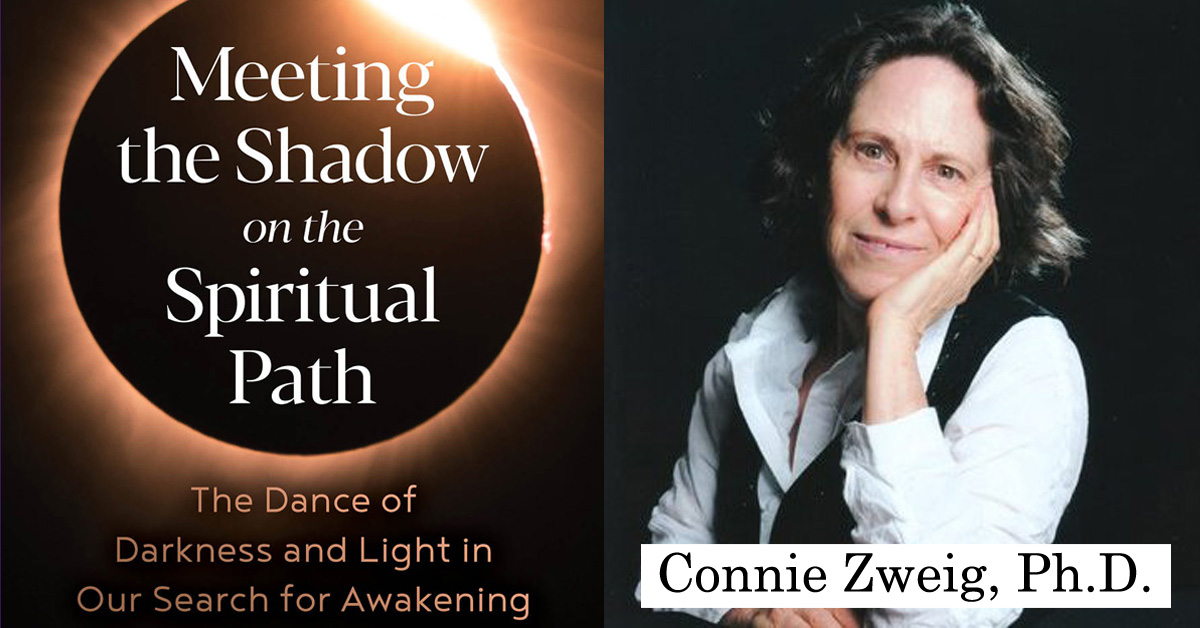 Meeting Shadow on the Spiritual Path with Connie Zweig