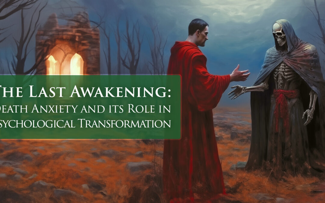 THE LAST AWAKENING: Death Anxiety and Its Role in Psychological Transformation