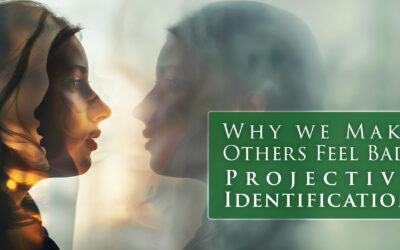 Why We Make Others Feel Bad: understanding projective identification