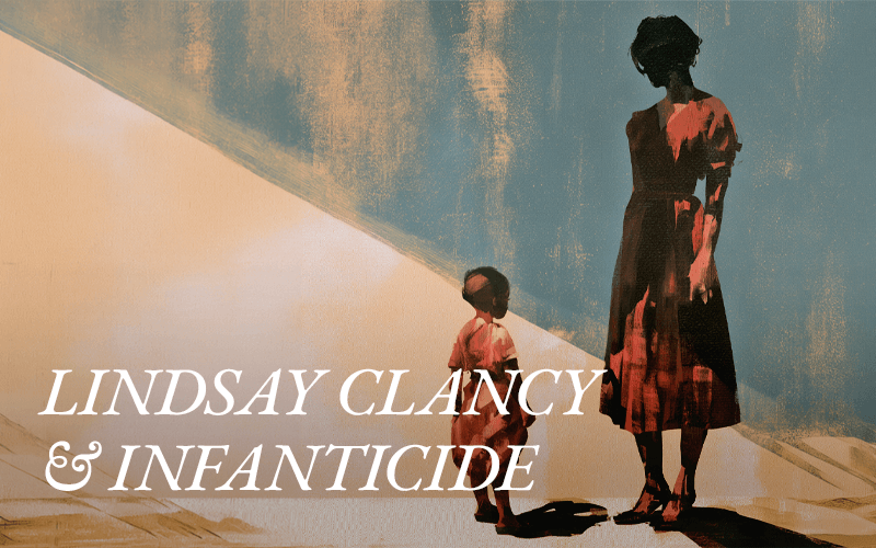 An image shows a mother and a child in shadowy darkness, illustrating the theme of psychological analysis of Lindsay Clancy and infanticide.